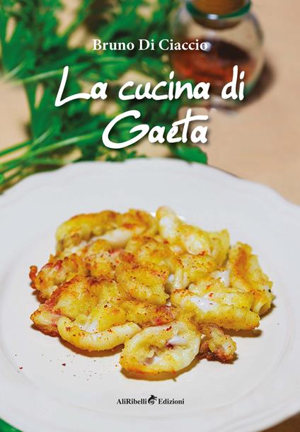 La cucina di Gaeta - Bruno Di Ciaccio - copertina