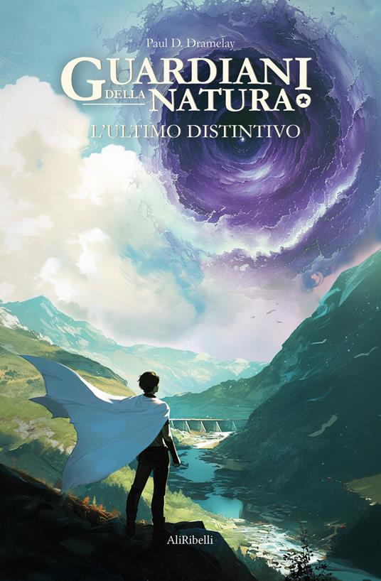 Guardiani della Natura: L’Ultimo Distintivo - Paul D. Dramelay - ebook