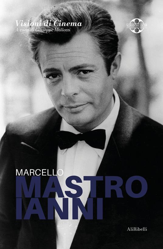 Marcello Mastroianni. Quaderni di Visioni Corte Film Festival - copertina