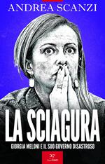 La sciagura. Giorgia Meloni e il suo governo disastroso