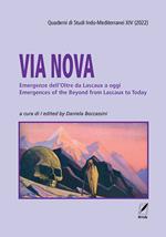 Quaderni di studi indo-mediterranei (2022). Ediz. bilingue. Vol. 14: Via nova. Emergenze dell'Oltre da Lascaux a oggi-Emergencies of the beyond from Lascaux to today