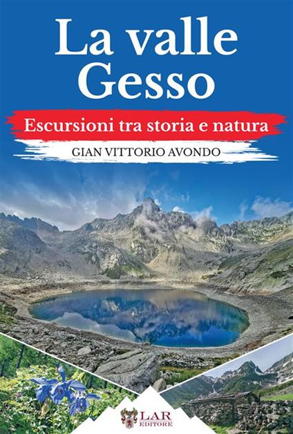 La valle Gesso. Escursioni tra storia e natura - Gian Vittorio Avondo - copertina