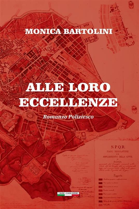 Alle Loro Eccellenze - Monica Bartolini,Ivo Tiberio Ginevra,Anna Squatrito - ebook
