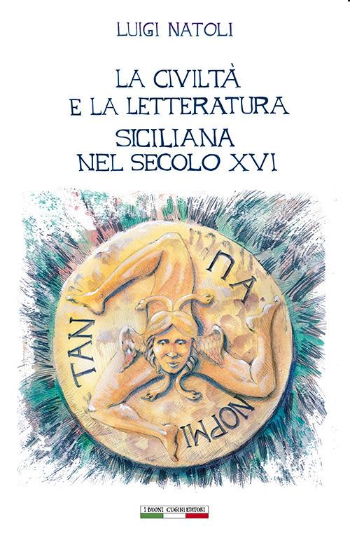 La civiltà e la letteratura siciliana nel secolo XVI - Luigi Natoli - copertina