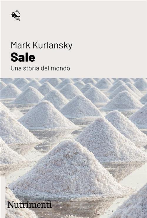 Sale. Una storia del mondo - Mark Kurlansky - copertina