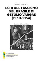 Echi del fascismo nel Brasile di Getùlio Vergas (1930-1954)