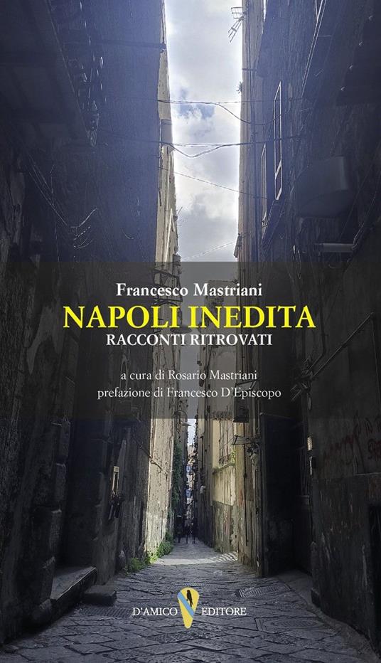 Napoli inedita. Racconti ritrovati - Francesco Mastriani - copertina