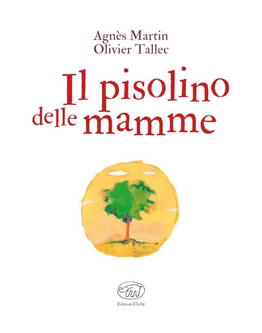 Il pisolino delle mamme. Ediz. mini - Agnès Martin,Olivier Tallec - 2