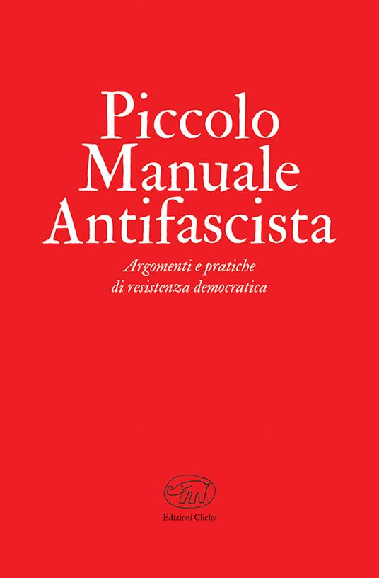 Piccolo manuale antifascista. Argomenti e pratiche di resistenza democratica - copertina