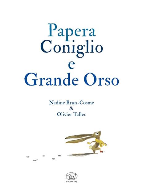 Papera, Coniglio e Grande Orso. Ediz. a colori - Nadine Brun-Cosme,Olivier Tallec - 2