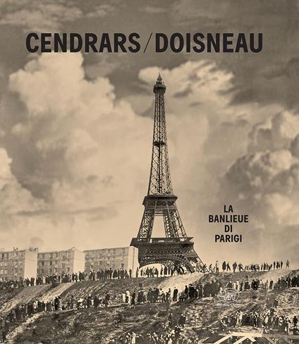 La banlieue di Parigi. Ediz. illustrata - Robert Doisneau,Blaise Cendrars - copertina