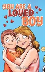 You are a Loved Boy: A Collection of Inspiring Stories about Family, Friendship, Self-Confidence and Love