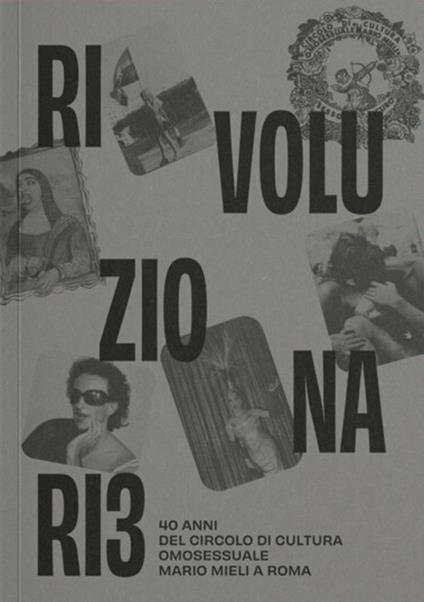 Rivoluzionariə. 40 anni del Circolo di Cultura Omosessuale Mario Mieli a Roma - copertina
