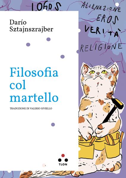 Filosofia col martello - Darío Sztajnszrajber,Valerio Siviello - ebook