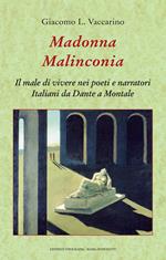 Madonna malinconia. Il male di vivere nei poeti e narratori italiani da Dante a Montale