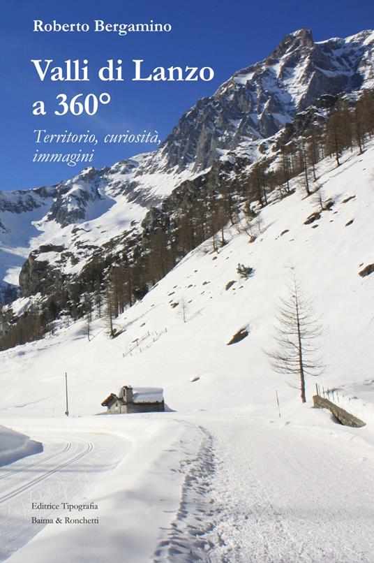 Valli di Lanzo a 360°. Territorio, curiosità, immagini - Roberto Bergamino - copertina