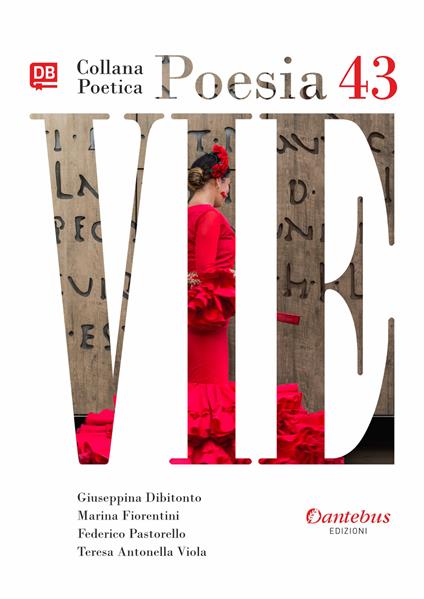 Vie. Collana poetica. Vol. 43 - Giuseppina Dibitonto,Marina Fiorentini,Federico Pastorello,Teresa Antonella Viola - ebook