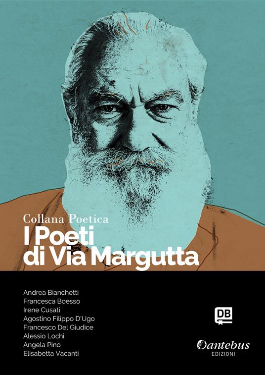 I poeti di Via Margutta. Collana poetica. Vol. 100 - Andrea Bianchetti,Francesca Boesso,Irene Cusati,Agostino Filippo D'Ugo - ebook