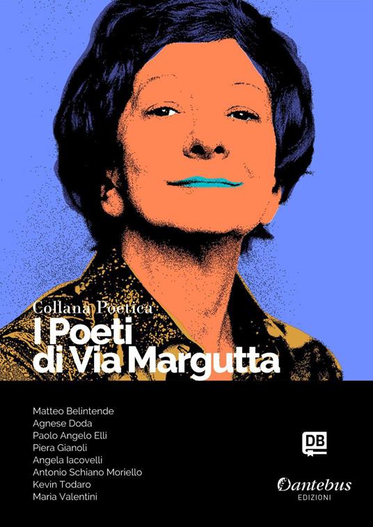 I poeti di Via Margutta. Collana poetica. Vol. 101 - Paolo Angelo Elli,Matteo Belintende,Agnese Doda,Piera Gianoli - ebook