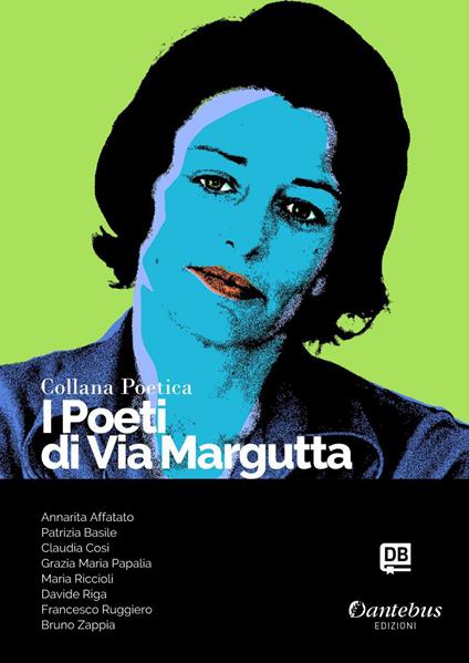 I poeti di Via Margutta. Collana poetica. Vol. 112 - Annarita Affatato,Patrizia Basile,Claudia Cosi,Grazia Maria Papalia - ebook