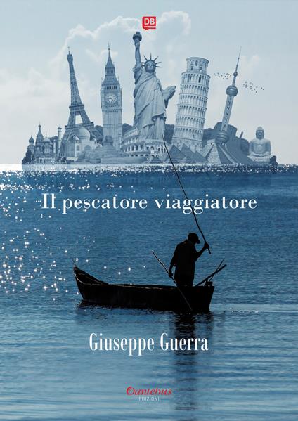 Il pescatore viaggiatore - Giuseppe Guerra - ebook