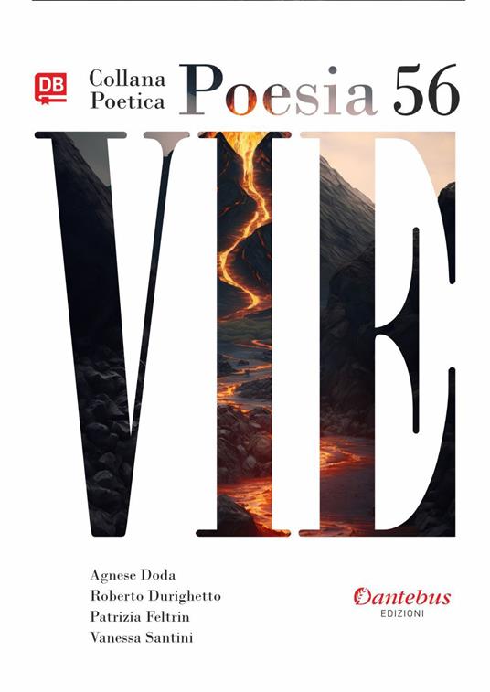 Vie. Collana poetica. Vol. 56 - Agnese Doda,Roberto Durighetto,Patrizia Feltrin,Vanessa Santini - ebook