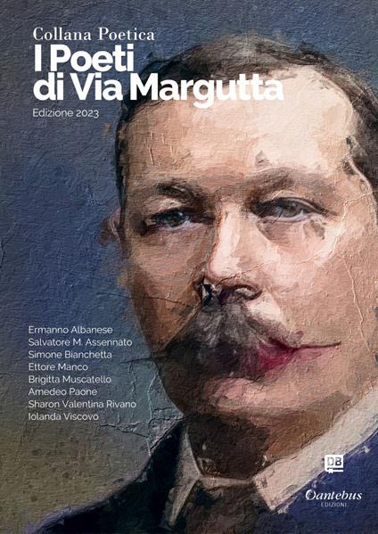 I poeti di Via Margutta 2023. Vol. 21 - Ermanno Albanese,Salvatore Massimiliano Assennato,Simone Bianchetta,Ettore Manco - ebook