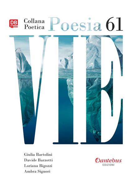 Vie. Collana poetica. Vol. 61 - Giulia Bartolini,Davide Barzotti,Loriana Bigozzi,Ambra Signori - ebook