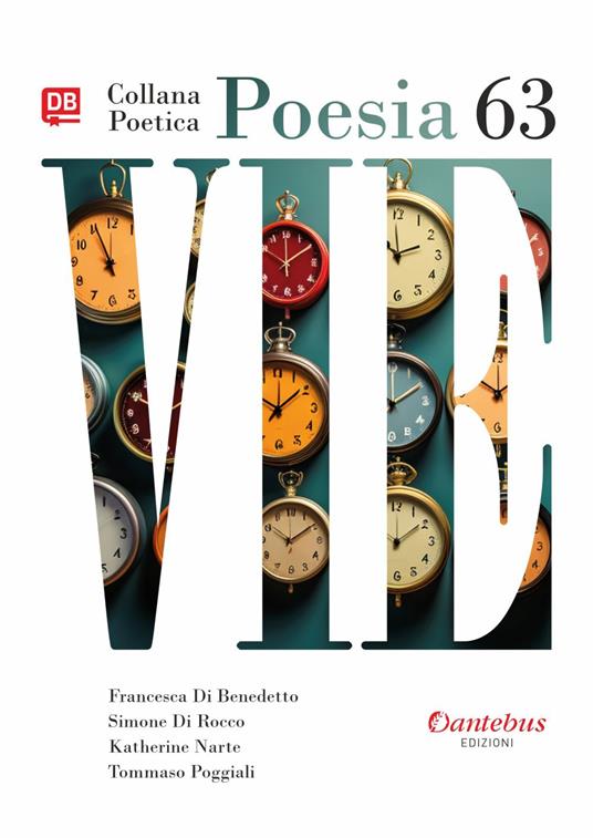 Vie. Collana poetica. Vol. 63 - Francesca Di Benedetto,Simone Di Rocco,Katherine Narte,Tommaso Poggiali - ebook