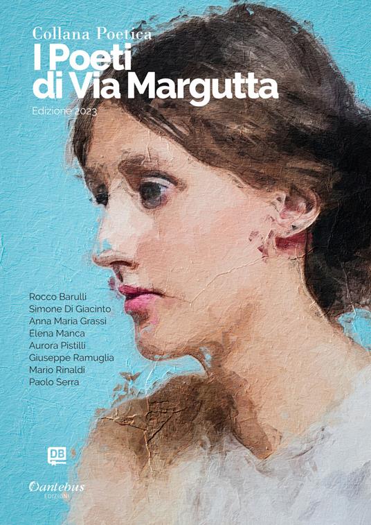 I poeti di Via Margutta 2023. Vol. 46 - Rocco Barulli,Simone Di Giacinto,Anna Maria Grassi,Elena Manca - ebook