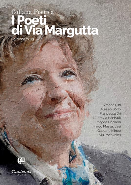 Collana Poetica I Poeti di Via Margutta vol. 59 - Edizione 2023 - Simone Bini,Alessio Boffo,Francesca Dri,Liudmyla Hantyuk - ebook