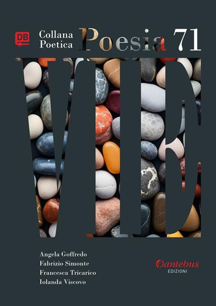 Vie. Collana poetica. Vol. 71 - Angela Goffredo,Fabrizio Simonte,Francesca Tricarico,Iolanda Viscovo - ebook