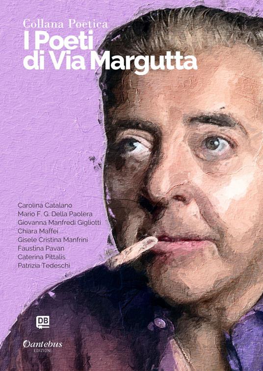 I poeti di Via Margutta. Collana poetica. Vol. 76 - Gisele Cristina Manfrini,Mario Filippo Giuseppe Della Paolera,Chiara Maffei,Giovanna Manfredi Gigliotti - ebook