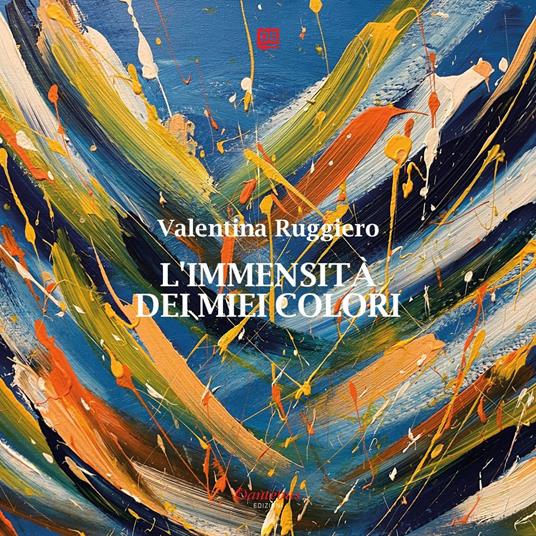 L' immensità dei miei colori. Ediz. illustrata - Valentina Ruggiero - ebook