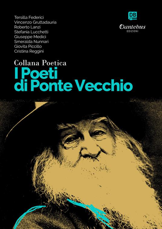 I poeti di Ponte Vecchio. Collana poetica. Vol. 10 - Tersilla Federici,Vincenzo Gruttadauria,Roberto Lanzi,Stefania Lucchetti - ebook