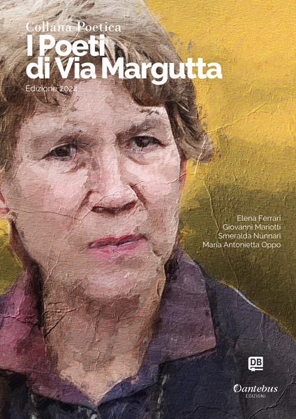 I poeti di Via Margutta. Collana poetica (2024). Vol. 3 - Maria Antonietta Oppo,Elena Ferrari,Giovanni Mariotti,Smeralda Nunnari - ebook