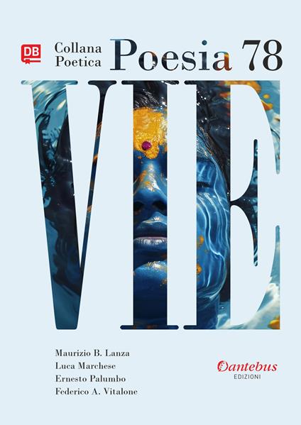 Vie. Collana poetica. Vol. 78 - Maurizio Bruno Lanza,Luca Marchese,Ernesto Palumbo,Federico Alessandro Vitalone - ebook