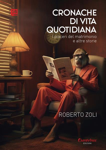 Cronache di vita quotidiana. I piaceri del matrimonio e altre storie - Roberto Zoli - ebook