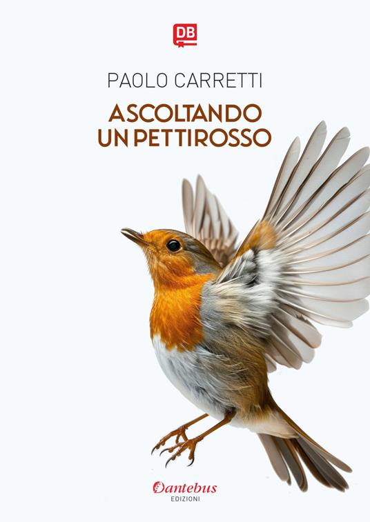 Ascoltando un pettirosso - Paolo Carretti - ebook