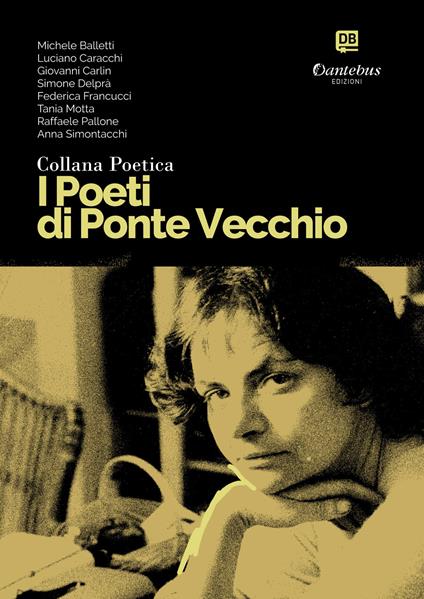 I poeti di Ponte Vecchio. Collana poetica. Vol. 21 - Michele Balletti,Luciano Caracchi,Giovanni Carlin,Simone Dalprà - ebook