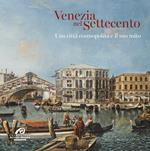 Venezia nel Settecento. Una città cosmopolita e il suo mito