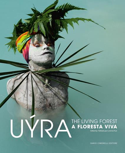 Uýra Sodoma. The living forest-A floresta viva. Ediz. illustrata - copertina