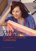 Carla Accardi. Gli anni Settanta. I Lenzuoli