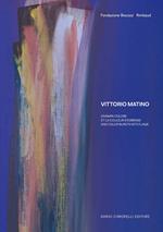 Vittorio Matino. Divampa colore. Catalogo della mostra (Lecce, 15 giugno-06 ottobre 2024). Ediz. italiana, inglese e francese