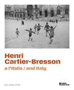 Henri Cartier-Bresson e l'Italia. Ediz. italiana e inglese