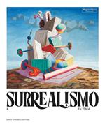 Il surrealismo e l'Italia. Ediz. illustrata