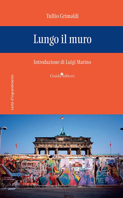 Lungo il muro - Tullio Grimaldi - copertina