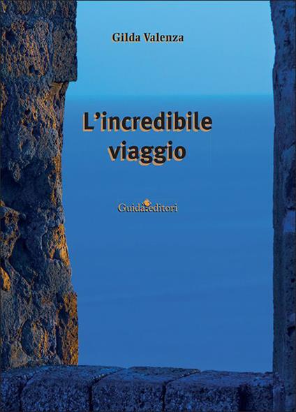 L'incredibile viaggio - Gilda Valenza - copertina