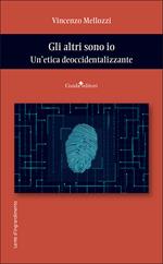 Gli altri sono io. Un’etica deoccidentalizzante