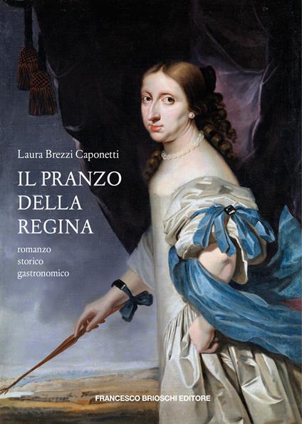 Il pranzo della regina - Laura Brezzi Caponetti - ebook